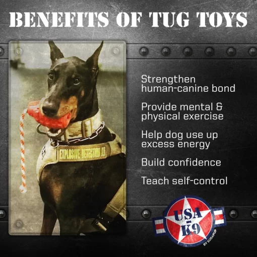 Benefits of the grenade tug toy are.... strengthen the bond between pet and you, provides mental and physical exercise, builds confidence, helps burns energy, and teaches self-control